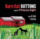 Barn Cat Buttons : Meets Princess Kylie - Book
