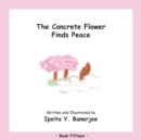 The Concrete Flower Finds Peace : Book Fifteen - Book