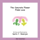 The Concrete Flower Falls in Love : Book Seventeen - Book
