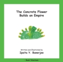The Concrete Flower Builds an Empire : Book Nineteen - Book
