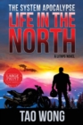 Life in the North : A LitRPG Apocalypse: The System Apocalyse: Book 1 - Book