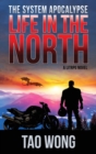 Life in the North : A LitRPG Apocalypse: The System Apocalypse: Book 1 - Book
