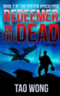 Redeemer of the Dead : A LitRPG Apocalypse: The System Apocalypse: Book 2 - Book