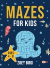 Mazes for Kids : Maze Activity Book for Ages 4 - 8 - Book