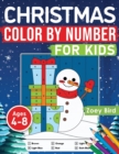 Christmas Color by Number for Kids : Coloring Activity for Ages 4 - 8 - Book