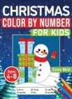 Christmas Color by Number for Kids : Coloring Activity for Ages 4 - 8 - Book