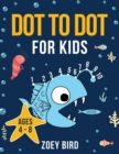 Dot to Dot for Kids : Connect the Dots Activity Book for Ages 4 - 8 - Book