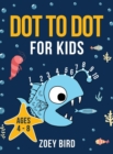 Dot to Dot for Kids : Connect the Dots Activity Book for Ages 4 - 8 - Book
