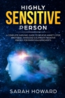 Highly Sensitive Person : A complete Survival Guide to Relieve Anxiety, Stop Emotional Overload & Eliminate Negative Energy, for Empaths & Introverts - Book