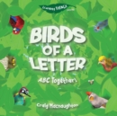 Birds of a Letter : ABC Together! - Book