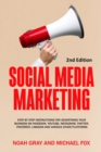 Social Media Marketing : Step by Step Instructions For Advertising Your Business on Facebook, Youtube, Instagram, Twitter, Pinterest, Linkedin and Various Other Platforms [2nd Edition] - Book