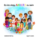 Es ist okay, ANDERS zu sein : ein Kinderbuch uber Vielfalt und gegenseitige Wertschatzung - Book