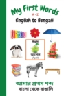 My First Words A - Z English to Bengali : Bilingual Learning Made Fun and Easy with Words and Pictures - Book