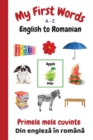 My First Words A - Z English to Romanian : Bilingual Learning Made Fun and Easy with Words and Pictures - Book