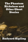 The Phantom Rickshaw : and Other Ghost Stories - Book
