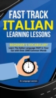 Fast Track Italian Learning Lessons - Beginner's Vocabulary : Learn The Italian Language FAST in Your Car with Over 1000 Common Words - Book