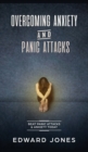 Overcoming Anxiety & Panic Attacks : Beat Panic Attacks & Anxiety, Today - Book