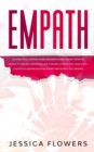 Empath The Practical Survival Guide for Empaths and Highly Sensitive People to Healing Themselves and Thriving In Their Lives, Even if You Constantly Absorb Negative Energy and Always Feel Drained - Book