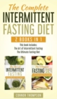 The Complete Intermittent Fasting Diet : Includes The Art of Intermittent Fasting & The Ultimate Fasting Diet - Book