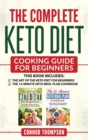 The Complete Keto Diet Cooking Guide For Beginners : Includes The Art of the Keto Diet for Beginners & The 15-Minute Keto Meal Plan Cookbook - Book