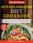 The 30-Minute Anti Inflammatory Diet Cookbook : Ready-To-Go Recipes to Reduce Inflammation, Heal Your Immune System and Restore Health - Book