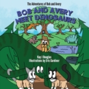 Bob and Avery Meet Dinosaurs - Book