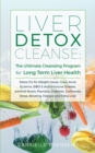 Liver Detox Cleanse : Detox Fix for Weight Issues, Gout, Acne, Eczema, SIBO & Autoimmune Disease, Adrenal Stress, Psoriasis, Diabetes, Gallstones, Strep, Bloating, Fatigue, and Fatty Liver - Book