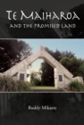 Te Maiharoa : and the promised land - Book