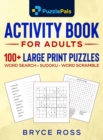 Activity Book for Adults : 100+ Large Print Sudoku, Word Search, and Word Scramble Puzzles - Book