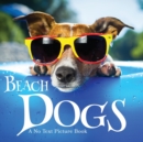 Beach Dogs, A No Text Picture Book : A Calming Gift for Alzheimer Patients and Senior Citizens Living With Dementia - Book