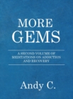More Gems : A second volume of meditations on addiction and recovery - Book