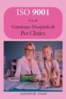 ISO 9001 for all veterinary hospitals and pet clinics : ISO 9000 For all employees and employers - Book