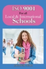 ISO 9001 for all Local and International Schools : ISO 9000 For all employees and employers - Book