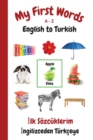 My First Words A - Z English to Turkish : Bilingual Learning Made Fun and Easy with Words and Pictures - Book