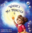 Where's My Monster? : An Empowering Bedtime Story for Children of all Ages - Book