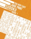 250 Very Easy Large Print Sudoku Book 1 - Book