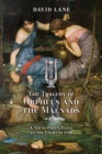 The Tragedy of Orpheus and the Maenads (and A Young Poet's Elegy to the Court of God) - Book