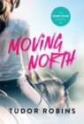 Moving North : A heartwarming novel celebrating family love and finding joy after loss - Book