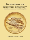 Foundations for Scientific Investing : Capital Markets Intuition and Critical Thinking Skills (12th Ed.) - Book