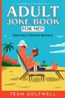 Adult Joke Book For Men : (And Very Tolerant Women) - Book