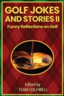 Golf Jokes and Stories II : Funny Reflections on Golf - Book