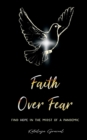 Faith Over Fear : Find Hope in the Midst of a Pandemic - Book