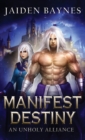 Manifest Destiny : An Unholy Alliance - Book