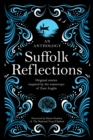 Suffolk Reflections : An Anthology of Original Stories Inspired by the the Waterways of East Anglia - Book