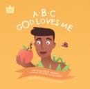 ABC God Loves Me : Exploring FIRST WORDS through the story of the Gospel - Book