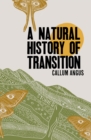 A Natural History Of Transition : Stories - Book