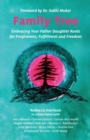 Family Tree : Embracing Your Father Daughter Roots for Forgiveness, Fulfillment and Freedom - Book