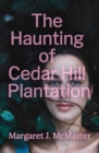 The Haunting of Cedar Hill Plantation - Book