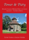 Power and Piety : Monastic Houses of Medieval Britain and Ireland - Volume 8 - The Warrior Monks - Book
