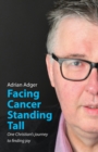 Facing Cancer, Standing Tall : One Christian's journey to finding joy - Book